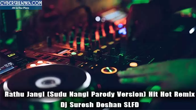 Rathu Jangi (Sudu Nangi Parody Version) Hit Hot Remix