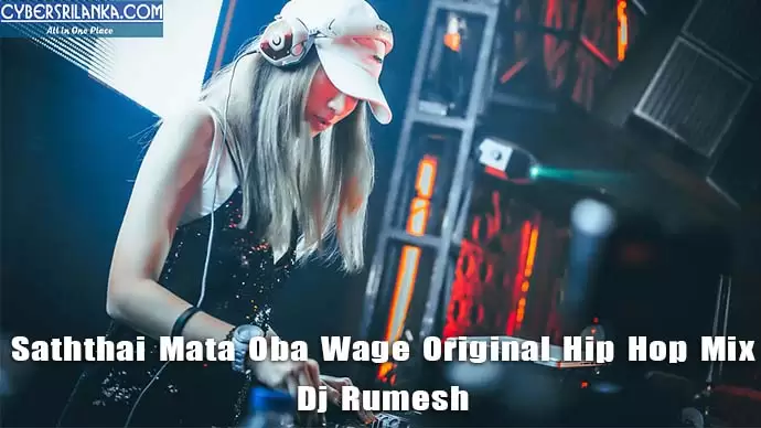 Saththai Mata Oba Wage Original Hip Hop Mix