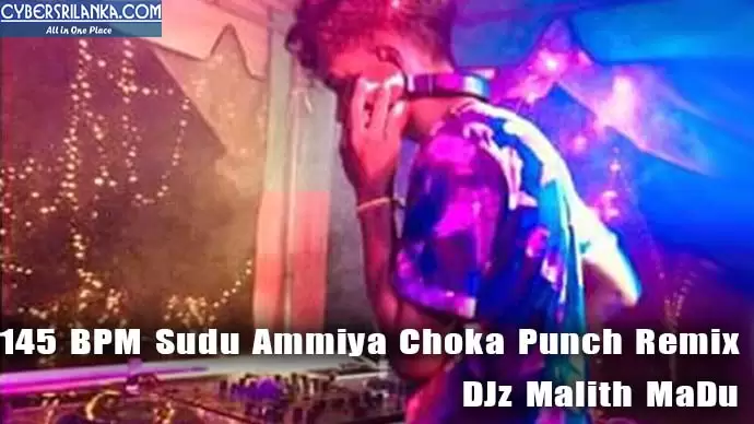 145 BPM Sudu Ammiya Choka Punch Remix