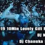 2019 10Min Lovely Gift For A V1 Dj Nonstop