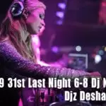 2019 31st Last Night 6-8 Dj Nonstop