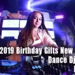 2019 Birthday Gifts New Song 6-8 Dance Dj Nonstop