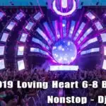 2019 Loving Heart 6-8 Bailla Dj Nonstop