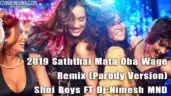 2019 Saththai Mata Oba Wage Remix (Parody Version)