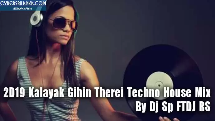 2D19 Kalayak Gihin Therei Techno House Mix