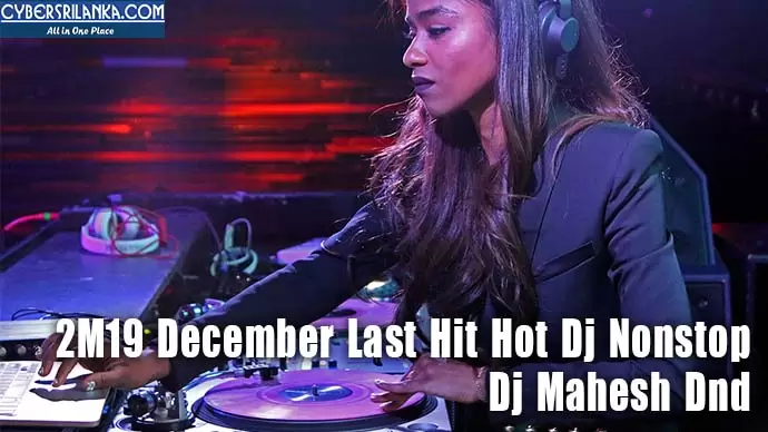 2M19 December Last Hit Hot Dj Nonstop