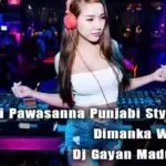 2k19 Asai Pawasanna Punjabi Style Remix Dimanka Wellalage