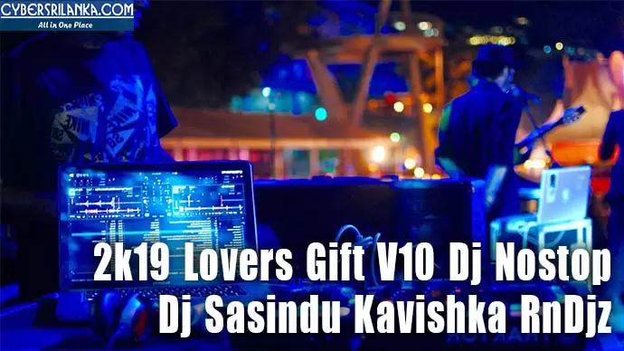 2k19 Lovers Gift V10 Dj Nostop