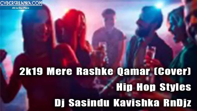 2k19 Mere Rashke Qamar (Cover) Hip Hop Styles