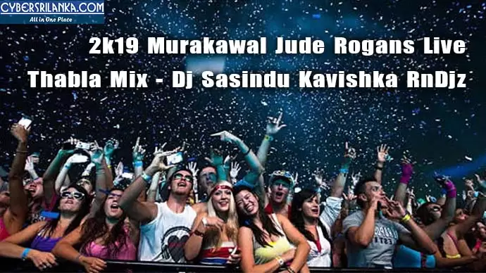 2k19 Murakawal Jude Rogans Live Thabla Mix