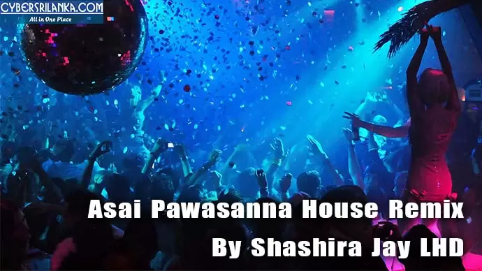 Asai Pawasanna House Remix