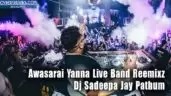 Awasarai Yanna Live Band Reemixz