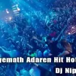Ayemath Adaren Hit Hot Remix