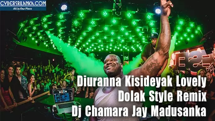 Diuranna Kisideyak Lovely Dolak Style Remix
