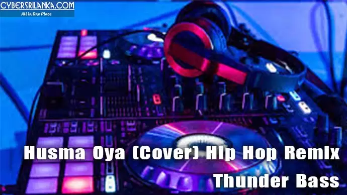 Husma Oya (Cover) Hip Hop Remix
