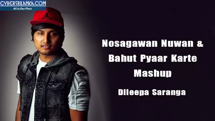 Nosagawan Nuwan & Bahut Pyaar Karte Mashup