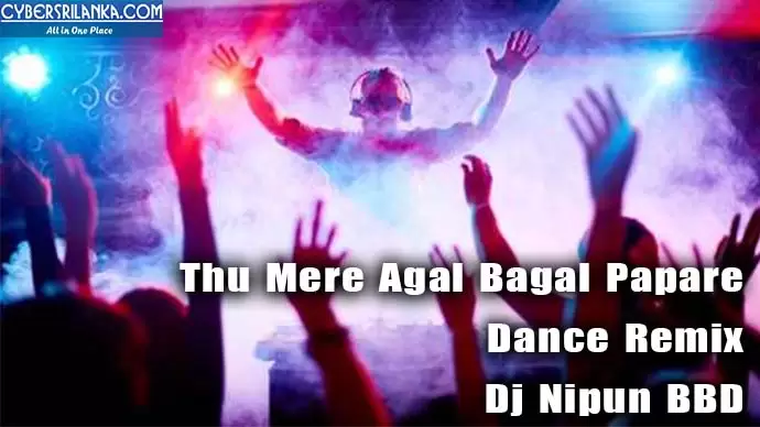 Thu Mere Agal Bagal Papare Dance Remix