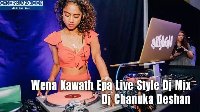 Wena Kawath Epa Live Style Dj Mix