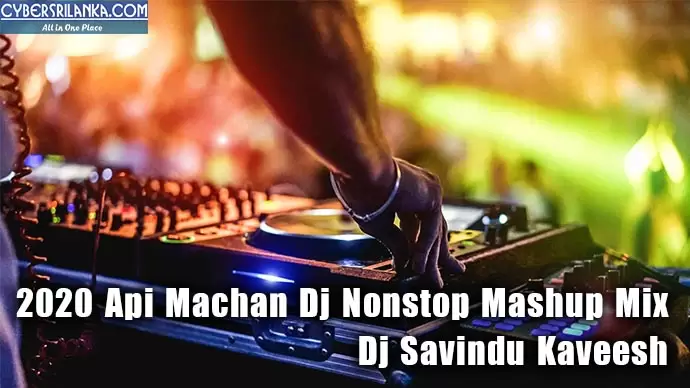 2020 Api Machan Dj Nonstop Mashup Mix