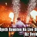 2020 Ayeth Rawaten Na Live Dholki Mix