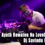 2020 Ayeth Rewaten Na Lovely Dj Mix