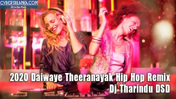 2020 Daiwaye Theeranayak Hip Hop Remix