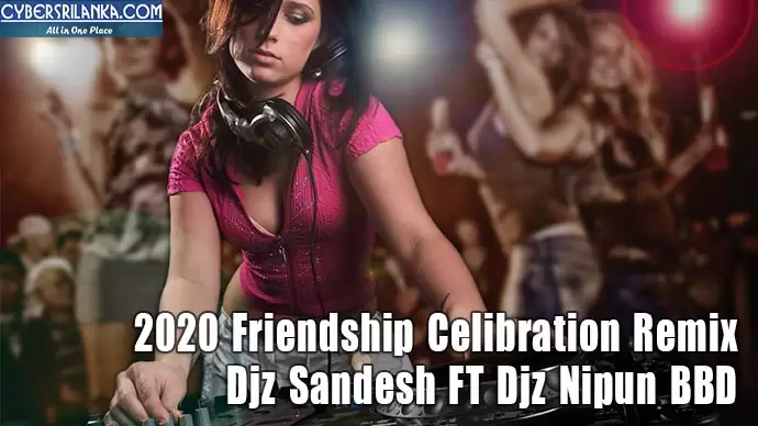 2020 Friendship Celibration Remix