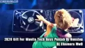 2K20 Gift For Wavita Tech Guys Punjab Dj Nonstop