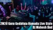 2M20 Guru Gedarata Hamada Live Style
