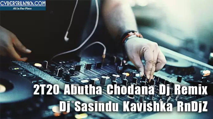 2T20 Abutha Chodana Dj Remix