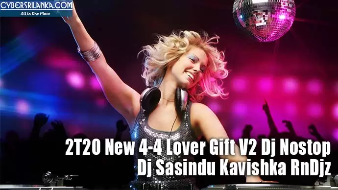 2T20 New 4-4 Lover Gift V2 Dj Nostop