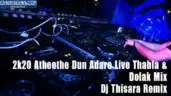 2k20 Atheethe Dun Adare Live Thabla & Dolak Mix