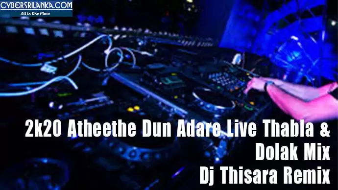 2k20 Atheethe Dun Adare Live Thabla & Dolak Mix