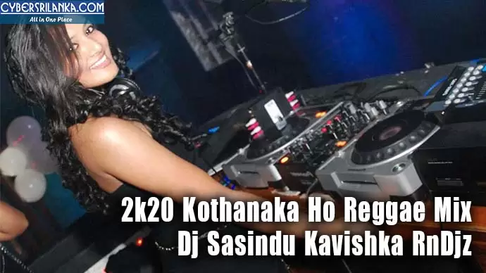 2k20 Kothanaka Ho Reggae Mix