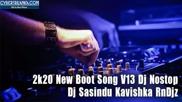 2k20 New Boot Song V13 Dj Nostop