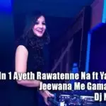 3 In 1 Ayeth Rawatenne Na ft Yayi Re And Jeewana Me Gamana Remix