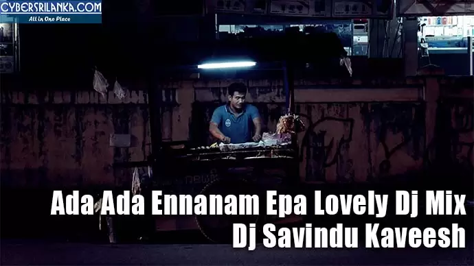 Ada Ada Ennanam Epa Lovely Dj Mix