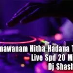 Ahenawanam Hitha Hadana Tharam Live Spd 20 Mix Tape
