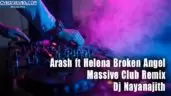 Arash ft Helena Broken Angel Massive Club Remix