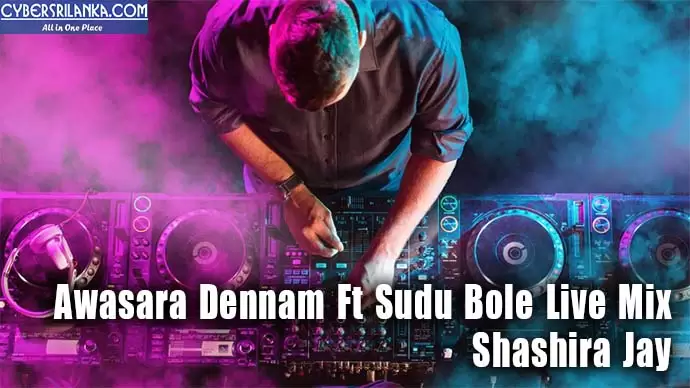 Awasara Dennam Ft Sudu Bole Live Mix