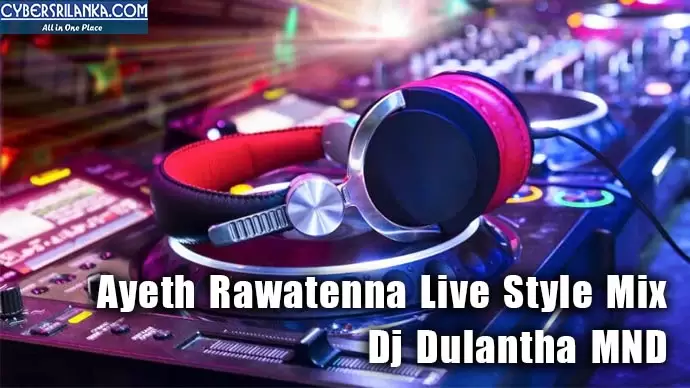 Ayeth Rawatenna Live Style Mix
