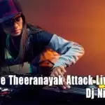 Daiwaye Theeranayak Attack Live Remix