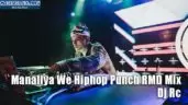 Manaliya We Hiphop Punch RMD Mix