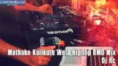Mathake Kalikuth Wela Hiphop RMD Mix