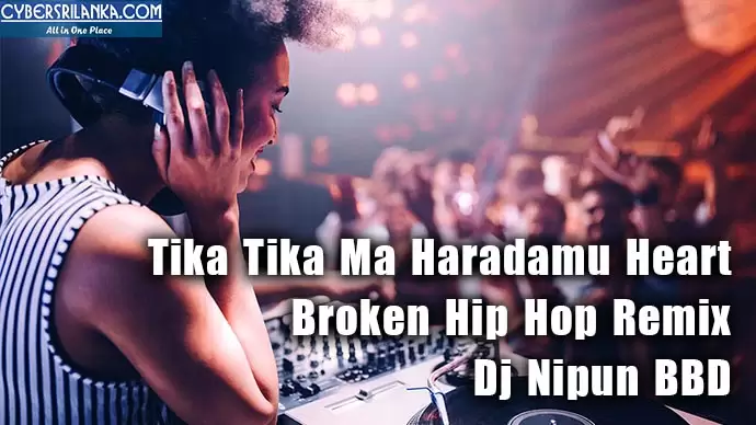 Tika Tika Ma Haradamu Heart Broken Hip Hop Remix