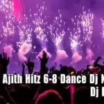 06Min Ajith Hitz 6-8 Dance Dj Nonstop