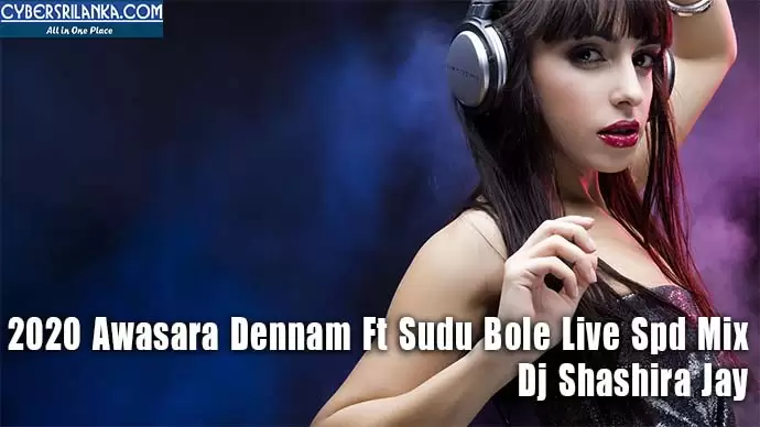 2020 Awasara Dennam Ft Sudu Bole Live Spd Mix