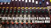 2020 Doi Kiya Kiya Bai Kiya 6-8 Baila Mix