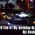 2020 Feb 01 My BirthDay Dj Nonstop