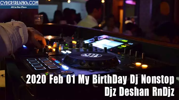2020 Feb 01 My BirthDay Dj Nonstop